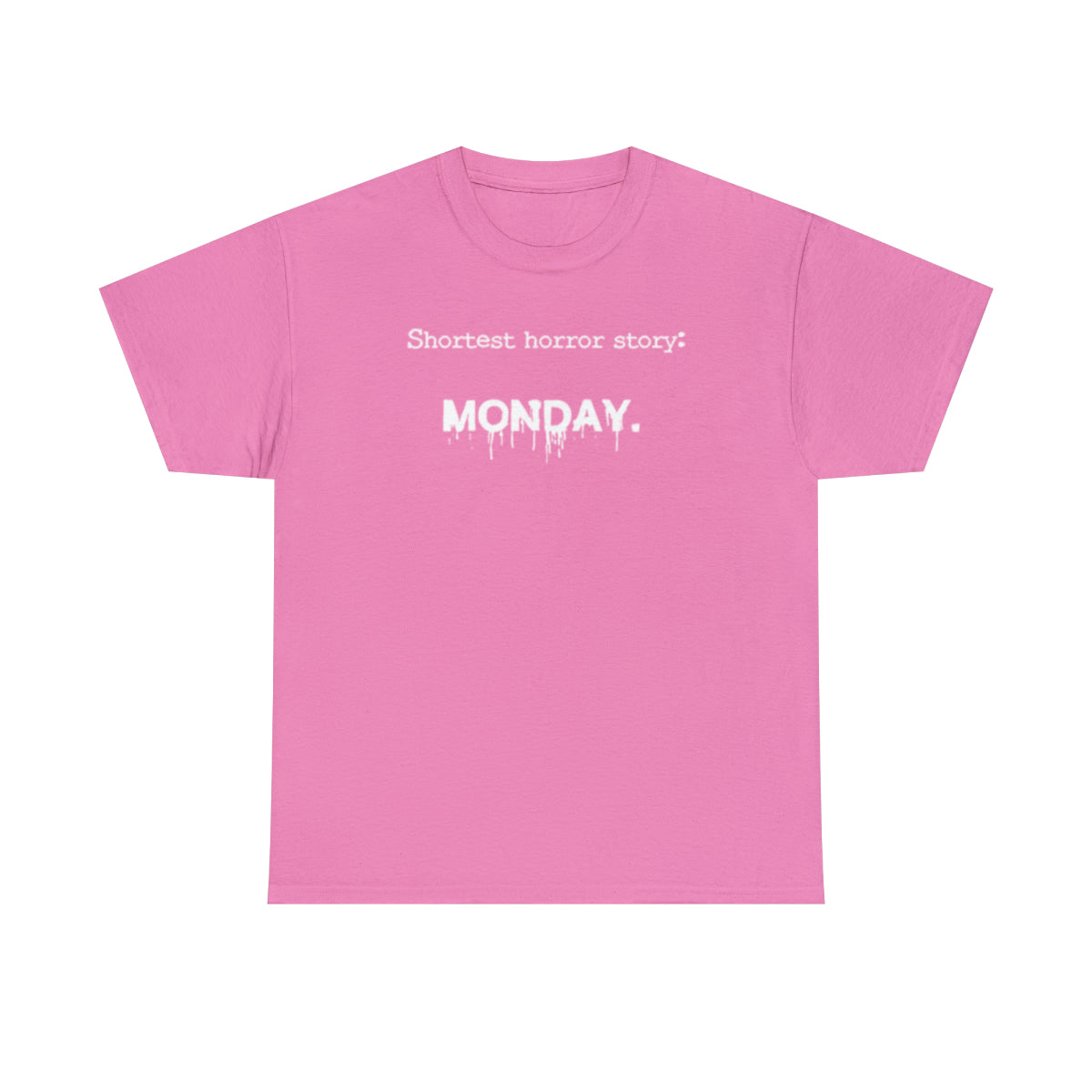 Monday's the shortest Horror Story - (Adult Unisex T-Shirt)