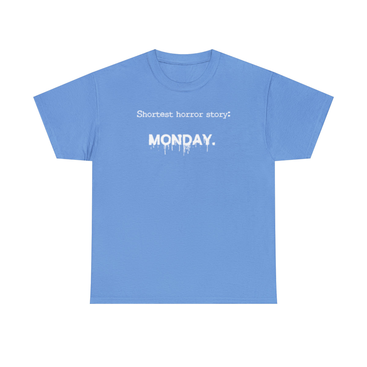 Monday's the shortest Horror Story - (Adult Unisex T-Shirt)