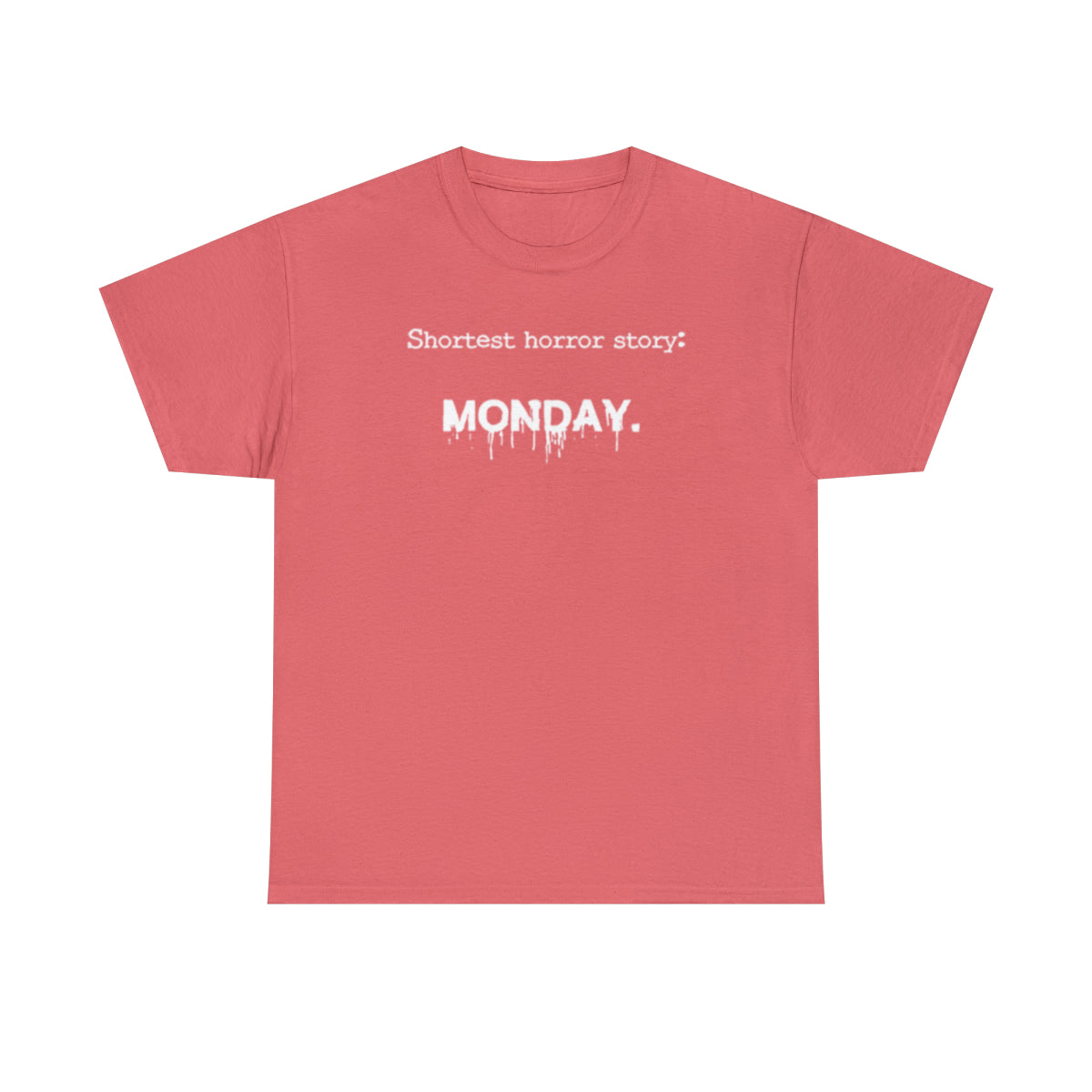 Monday's the shortest Horror Story - (Adult Unisex T-Shirt)