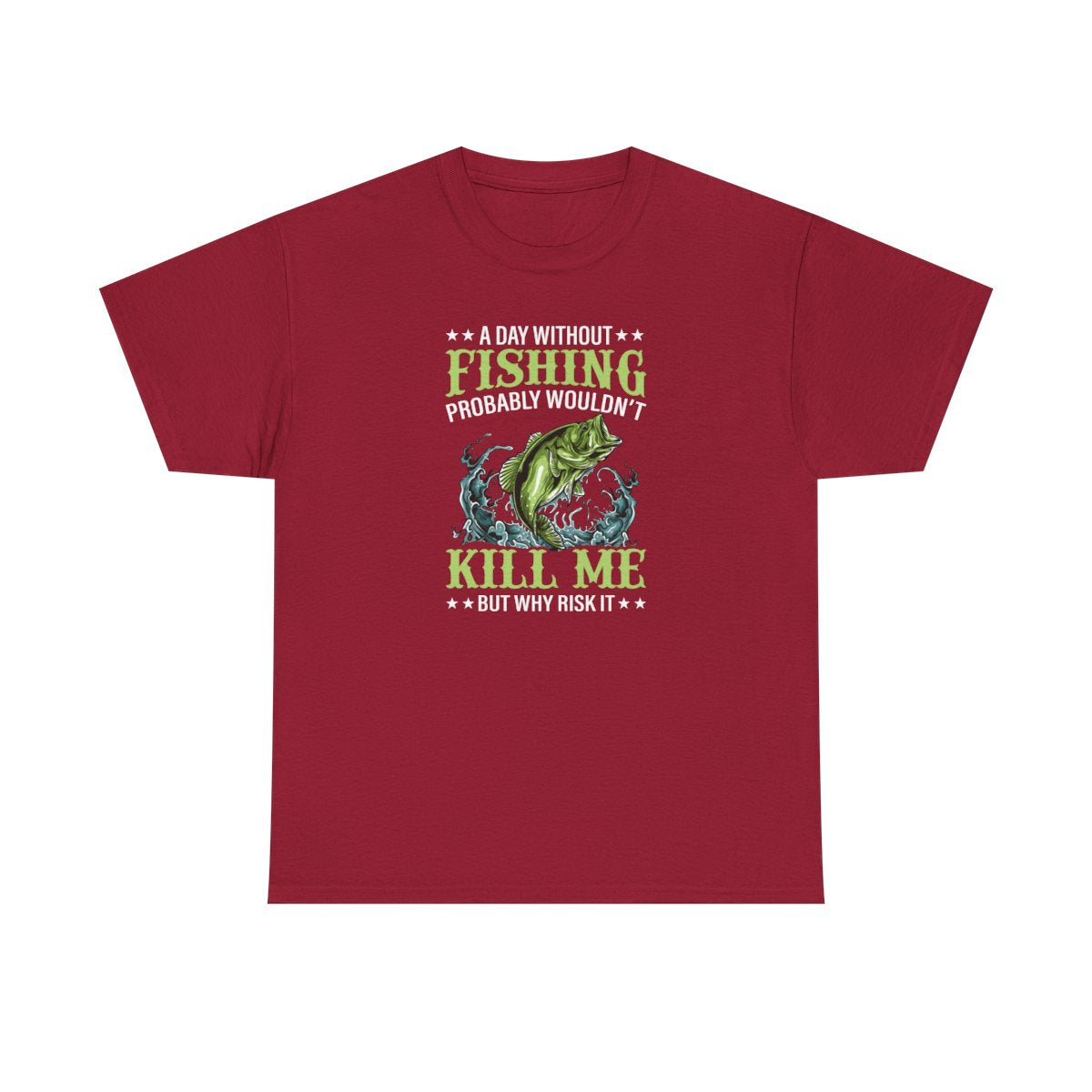 A Day Without Fishing (Adult Unisex T-Shirt)