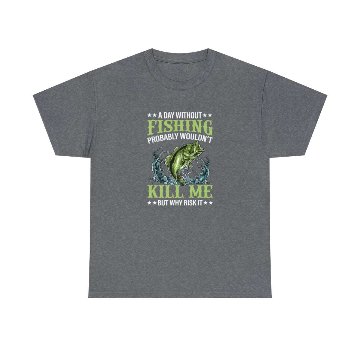 A Day Without Fishing (Adult Unisex T-Shirt)