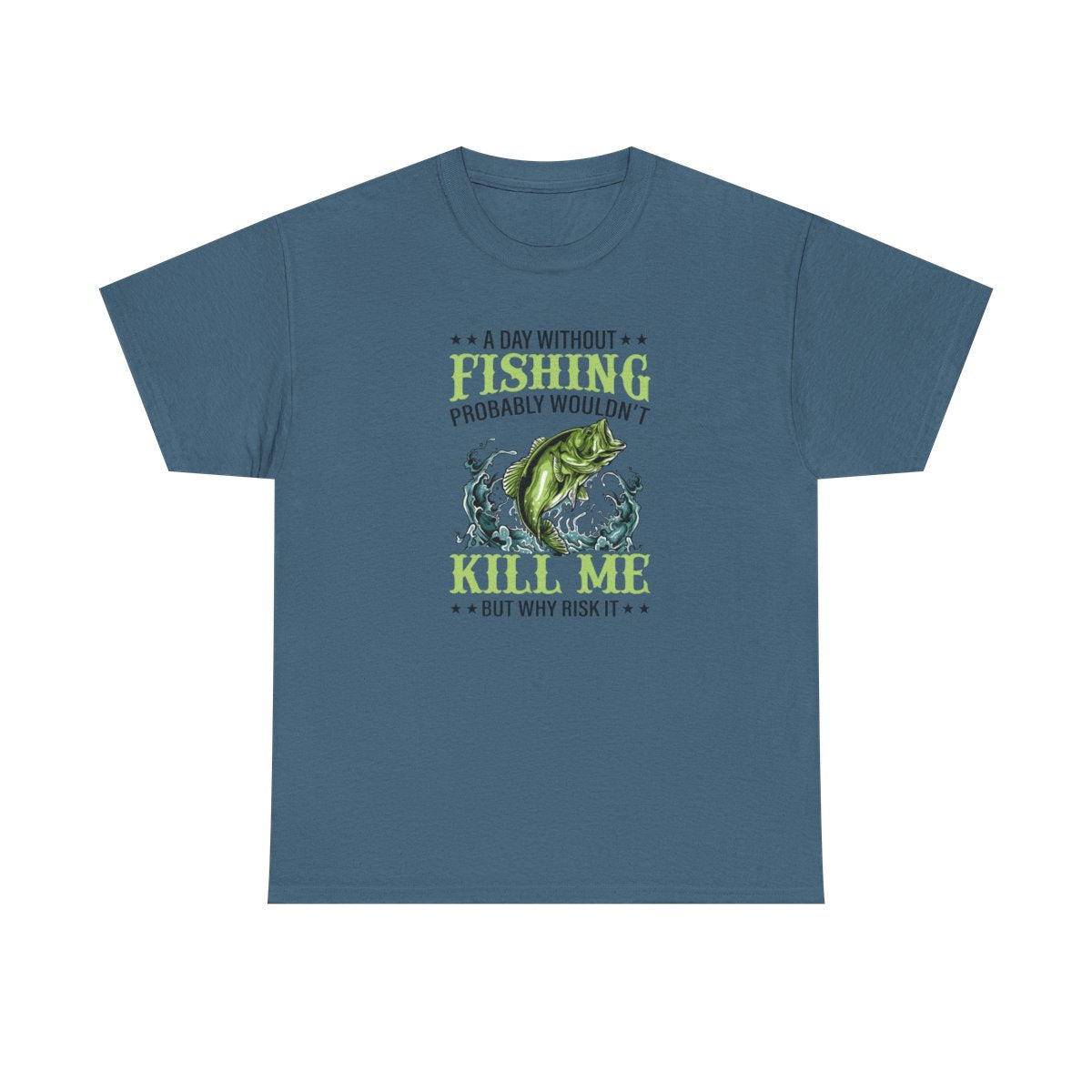 A Day Without Fishing (Adult Unisex T-Shirt)