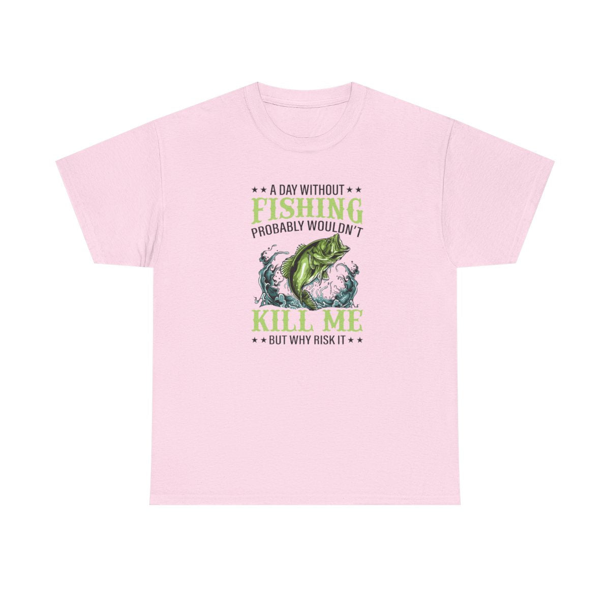 A Day Without Fishing (Adult Unisex T-Shirt)