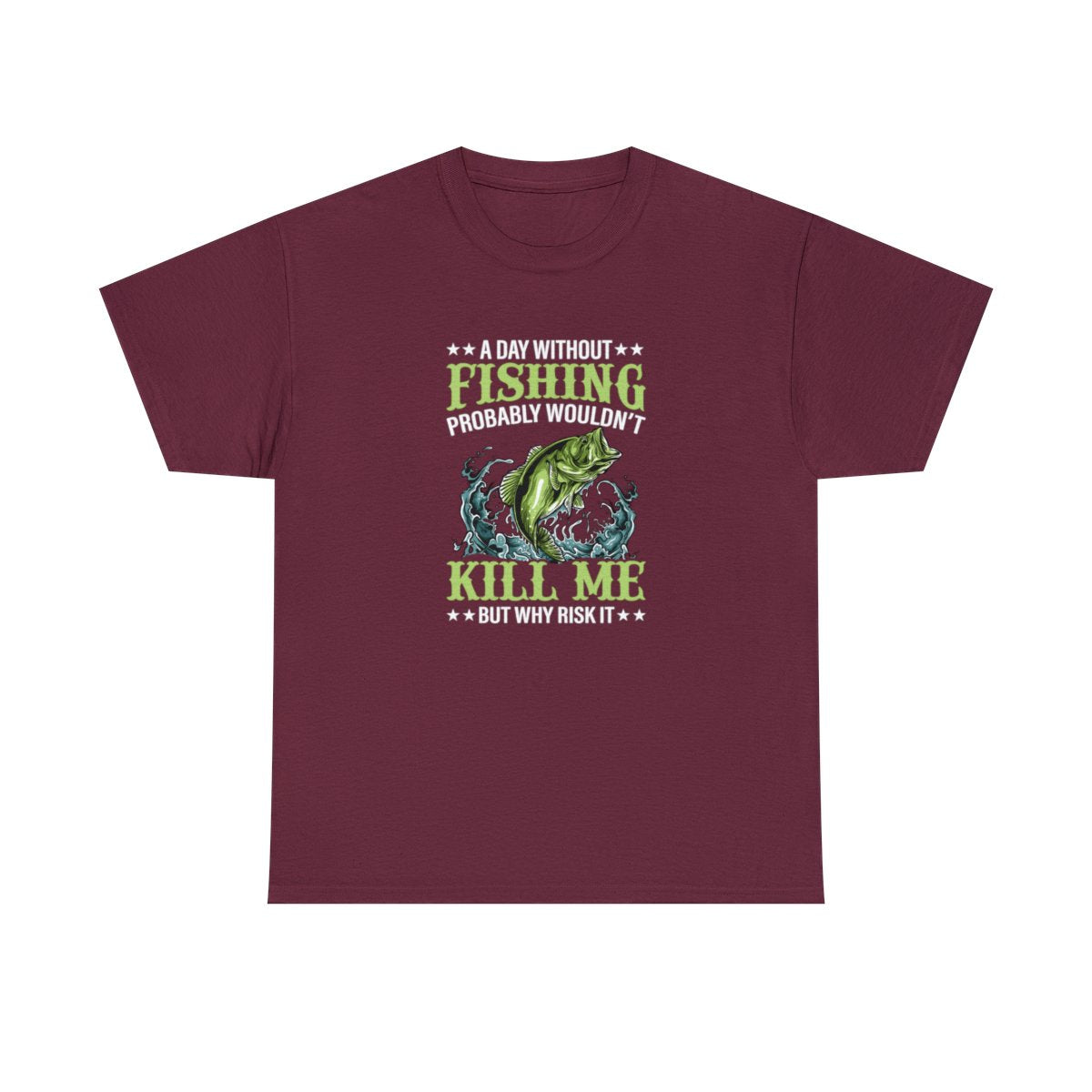 A Day Without Fishing (Men's T-Shirt)