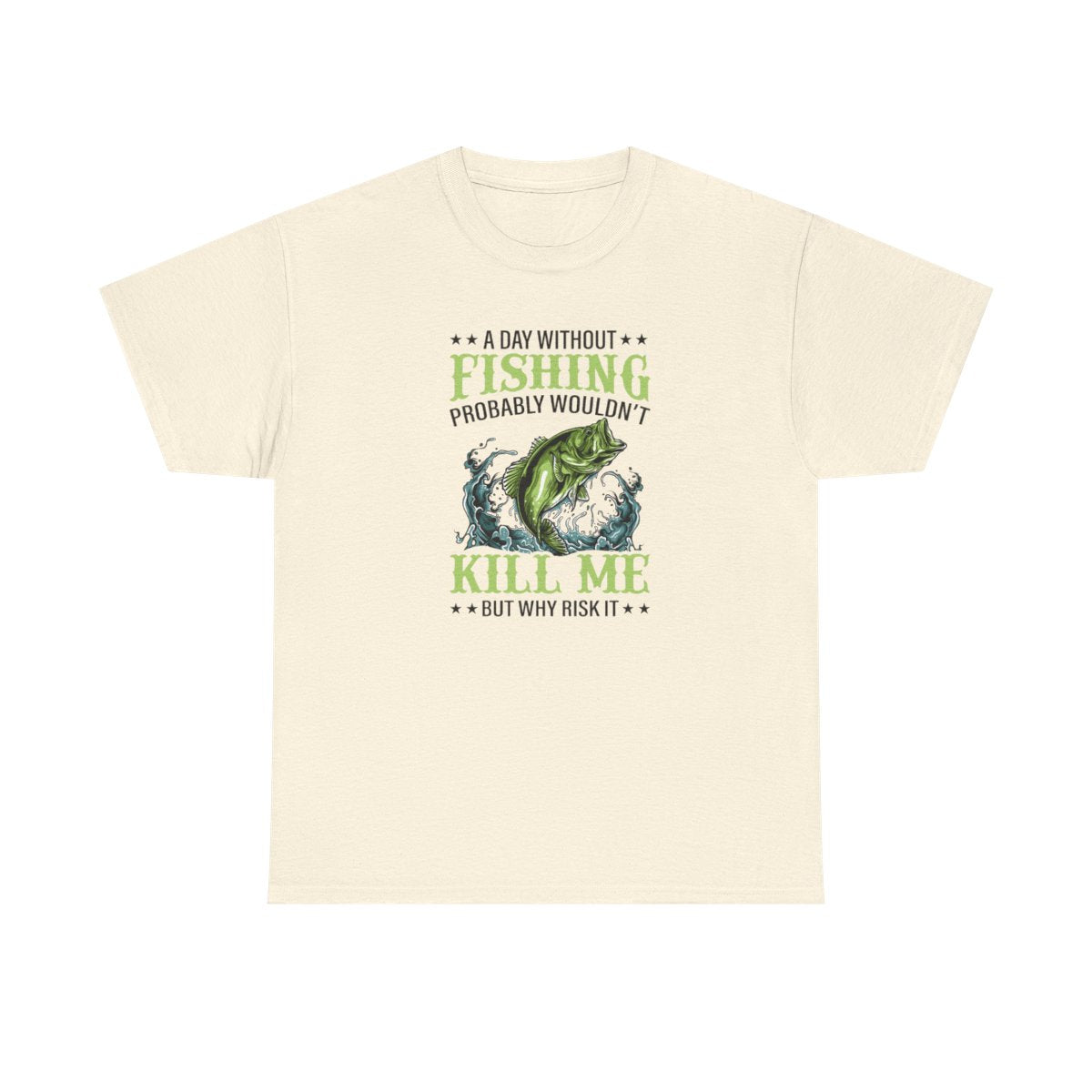 A Day Without Fishing (Adult Unisex T-Shirt)