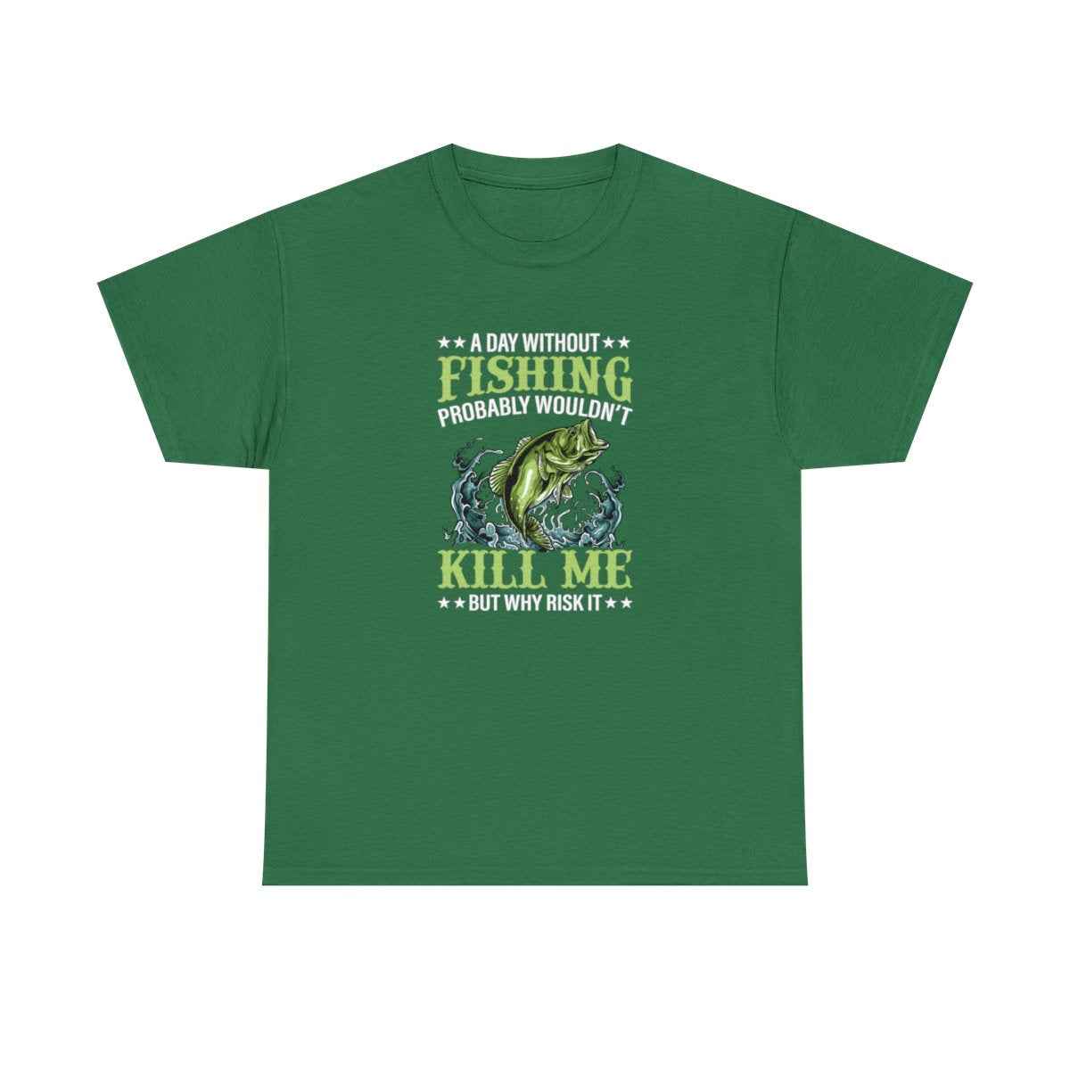 A Day Without Fishing (Men's T-Shirt)