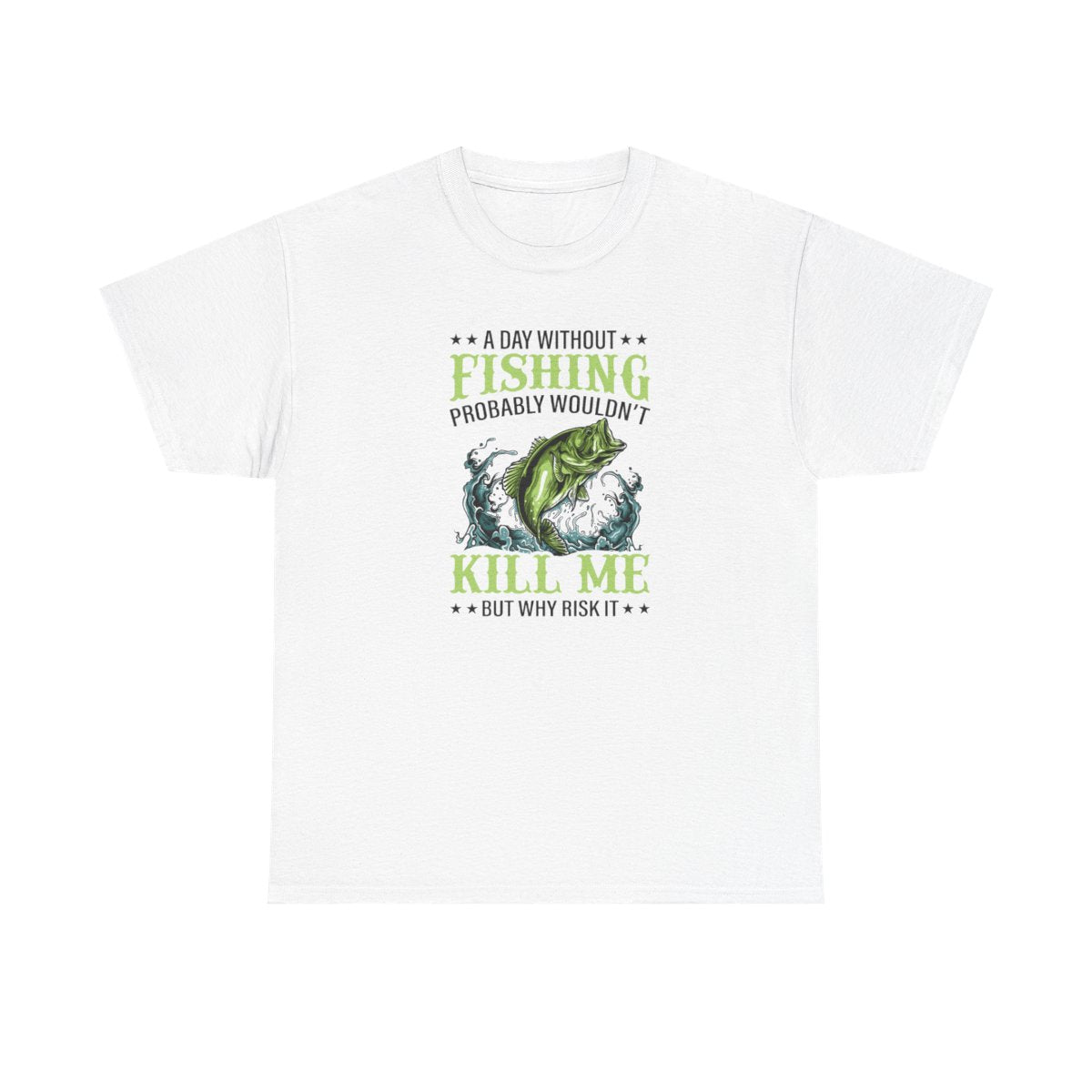 A Day Without Fishing (Adult Unisex T-Shirt)