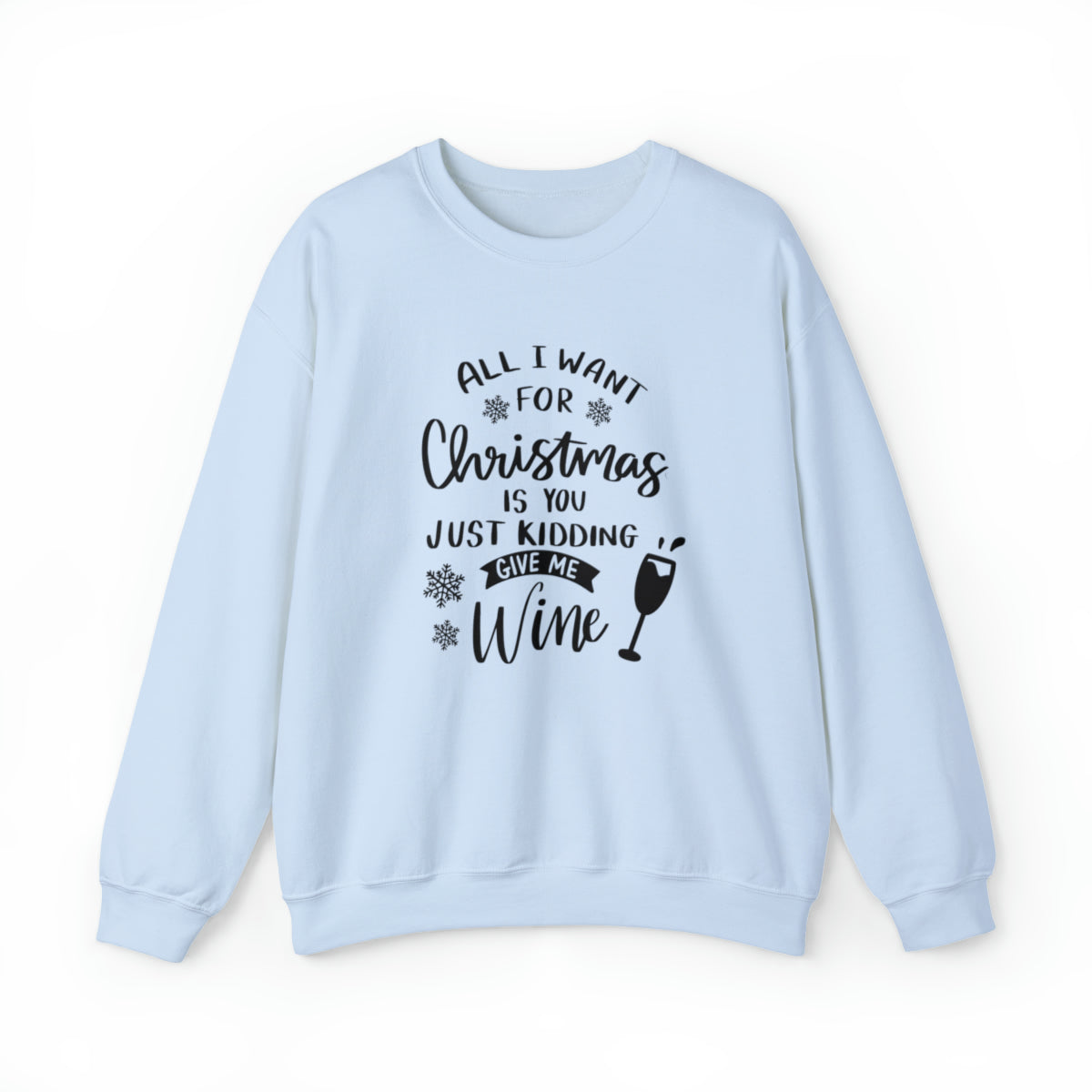 All I Want for Christmas - (Unisex Adult Sweatshirt)