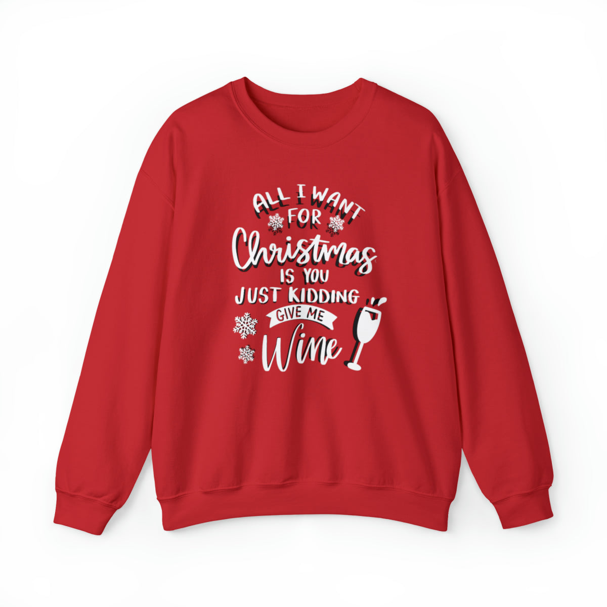 All I Want for Christmas - (Unisex Adult Sweatshirt)