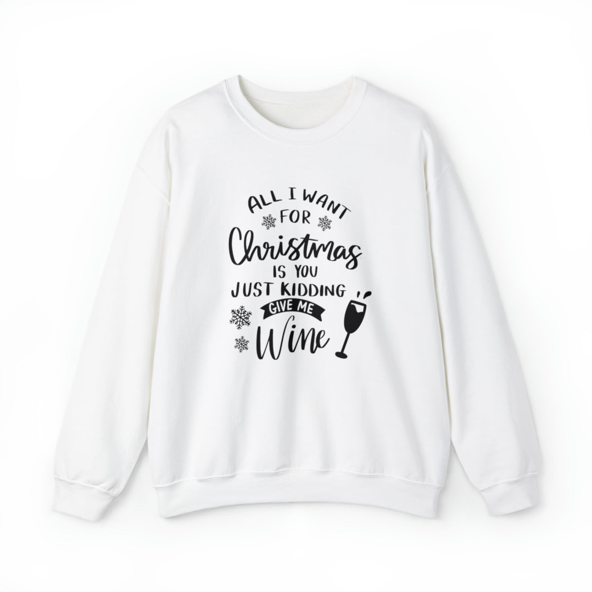 All I Want for Christmas - (Unisex Adult Sweatshirt)