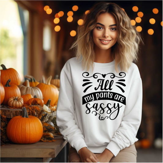 All My Pants are Sassy - Adult Unisex Sweatshirt