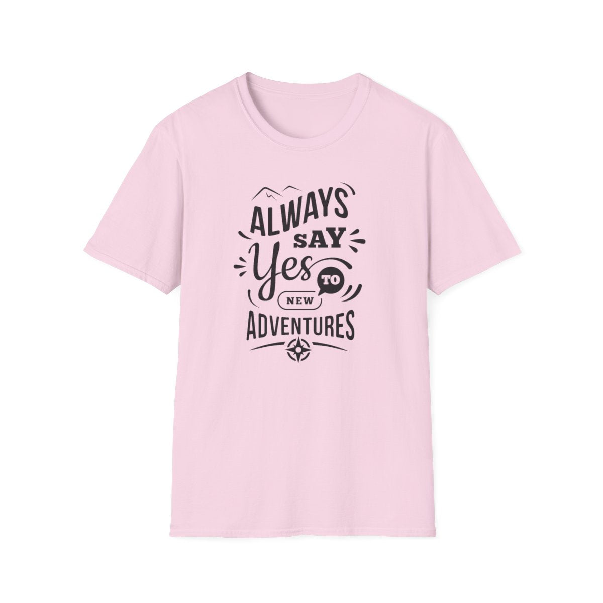 Dites toujours oui aux nouvelles aventures (T-shirt unisexe adulte)