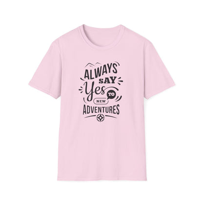 Always Say Yes To New Adventures (Men's T-Shirt)