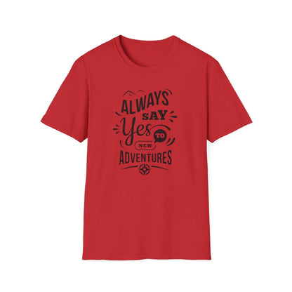 Always Say Yes To New Adventures (Men's T-Shirt)