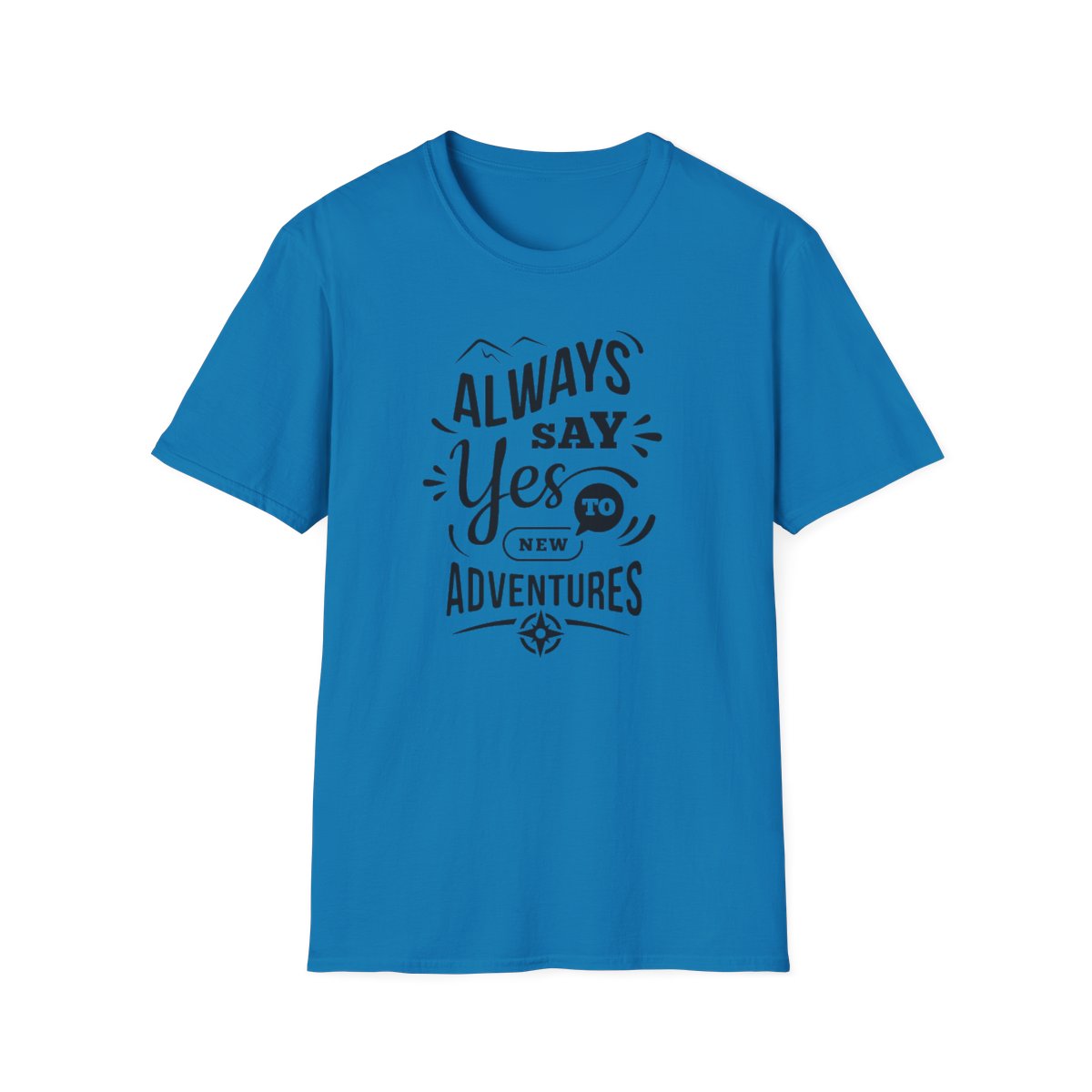 Always Say Yes To New Adventures (Men's T-Shirt)