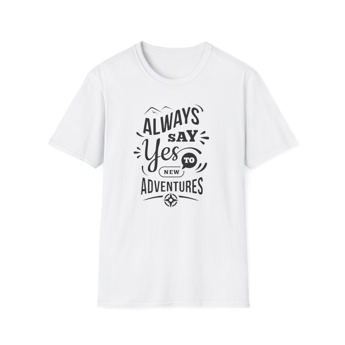 Dites toujours oui aux nouvelles aventures (T-shirt unisexe adulte)