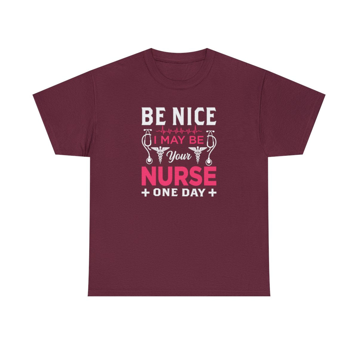 Be Nice I May Be Your Nurse One Day (Adult Unisex T-Shirt)