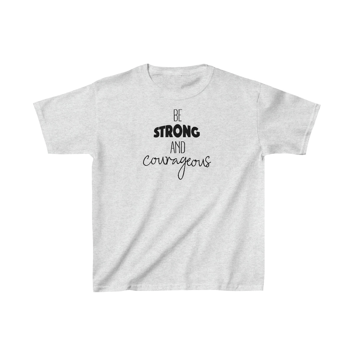 Be Strong & Courageous - Kids Unisex T Shirt