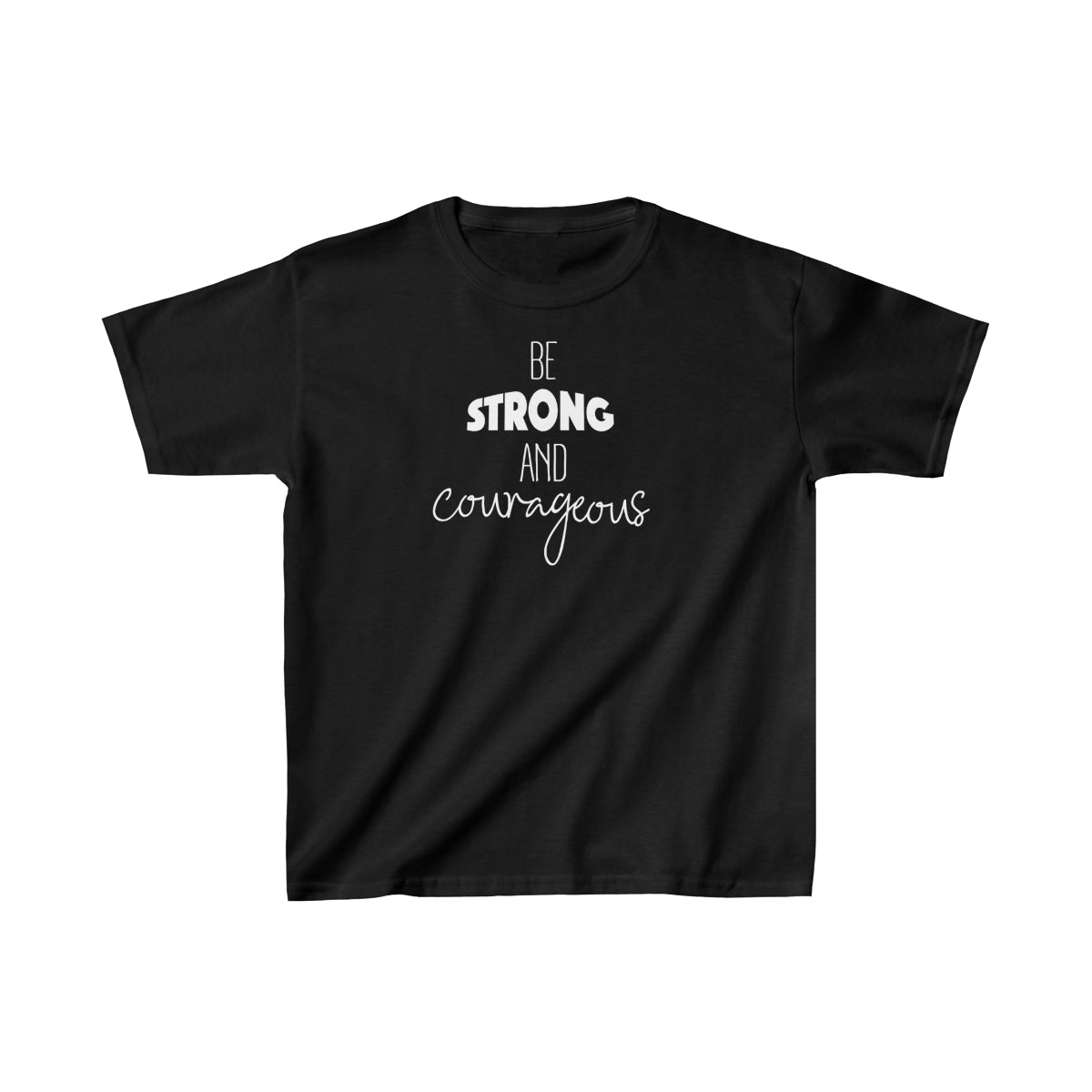 Be Strong & Courageous - Kids Unisex T Shirt