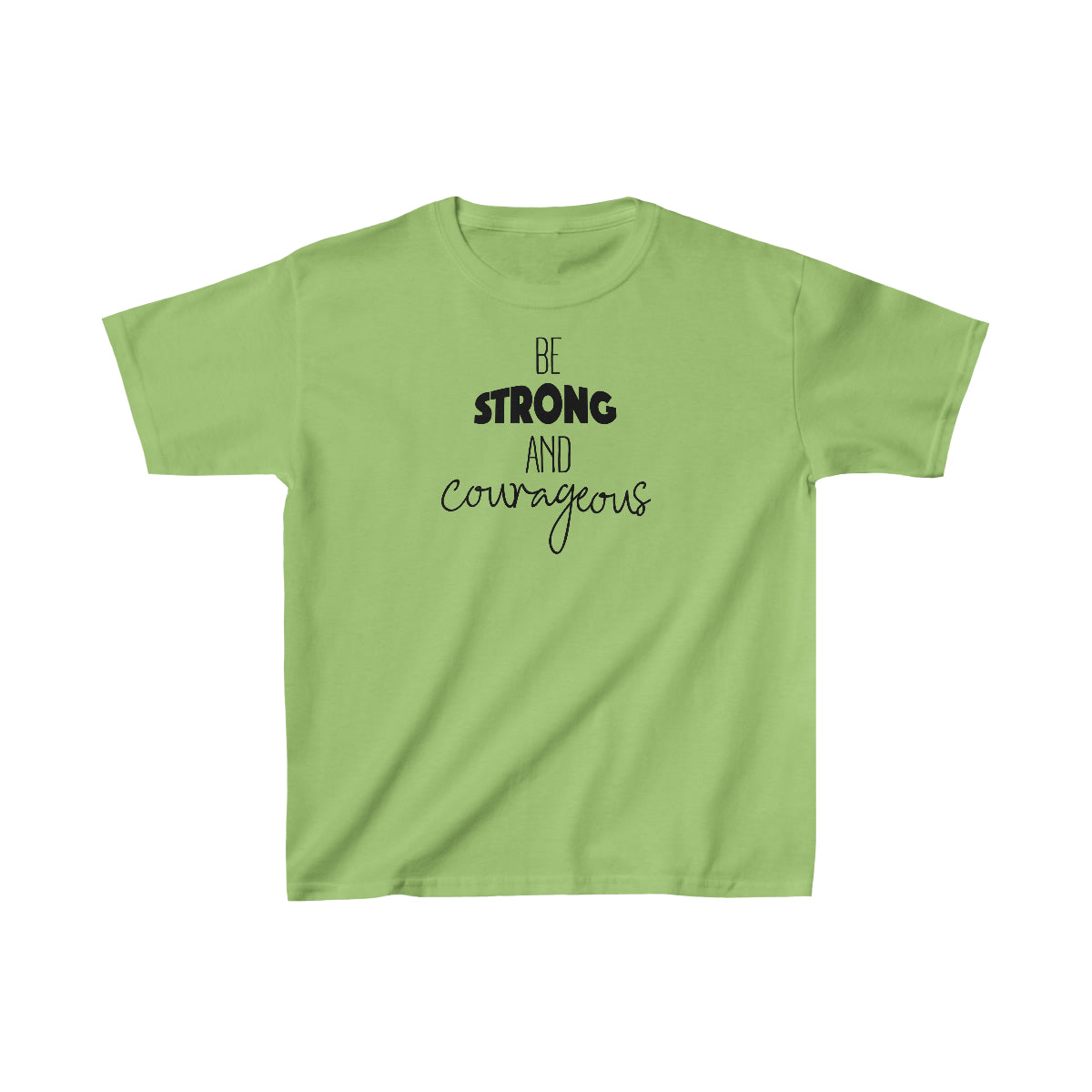 Be Strong & Courageous - Kids Unisex T Shirt