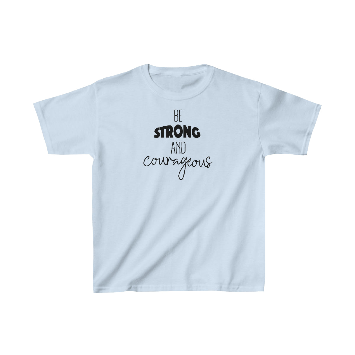 Be Strong & Courageous - Kids Unisex T Shirt