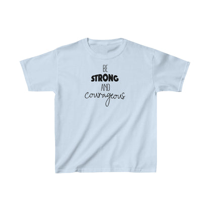 Be Strong & Courageous - Kids Unisex T Shirt