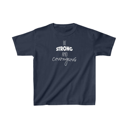 Be Strong & Courageous - Kids Unisex T Shirt