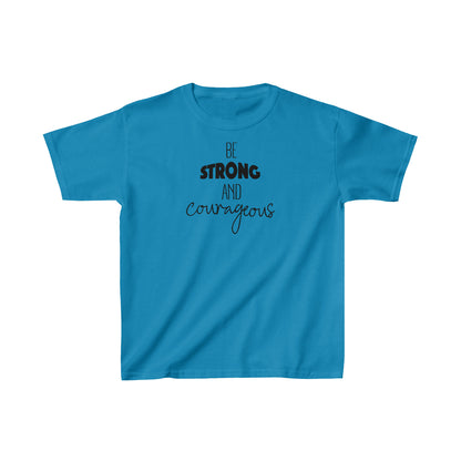 Be Strong & Courageous - Kids Unisex T Shirt