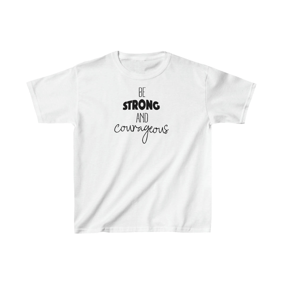 Be Strong & Courageous - Kids Unisex T Shirt