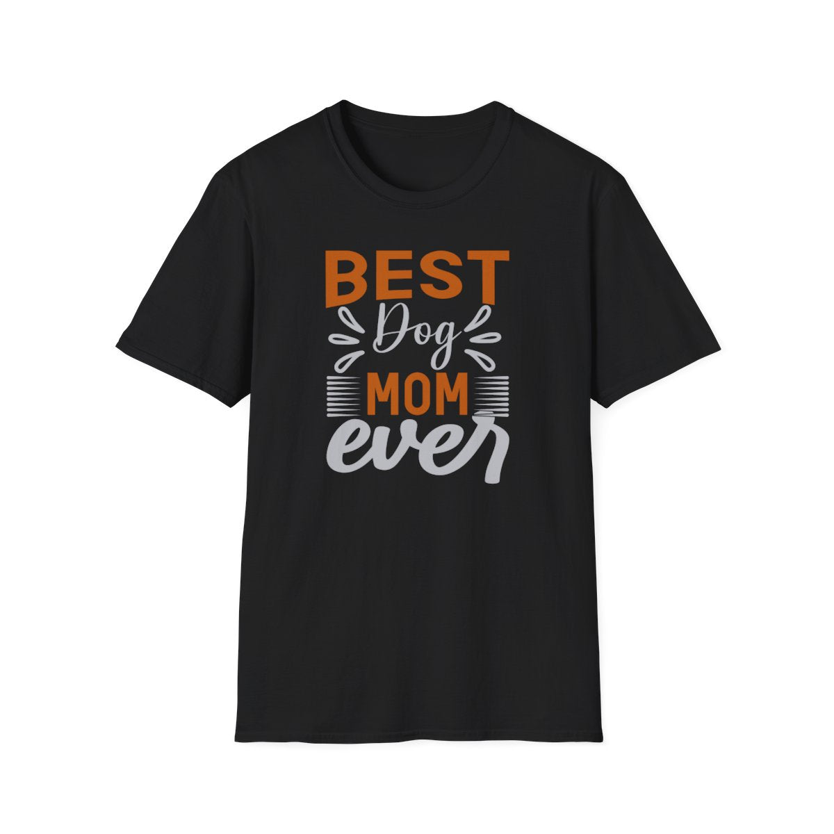 Best Dog Mom Ever (Women's T-Shirt)