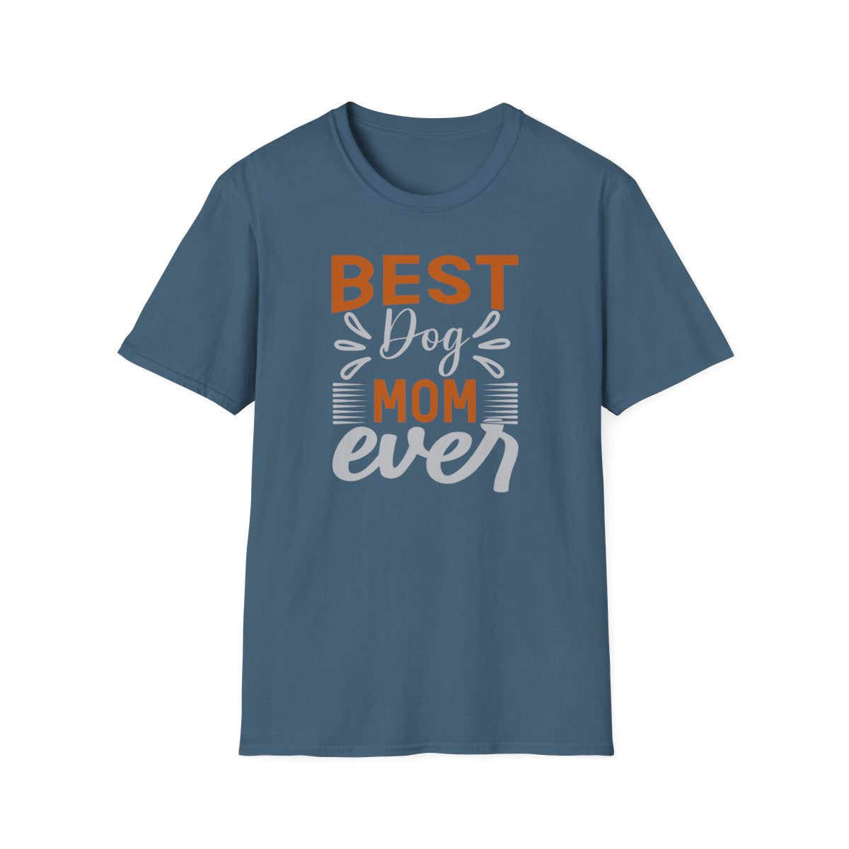 Best Dog Mom Ever (Women's T-Shirt)