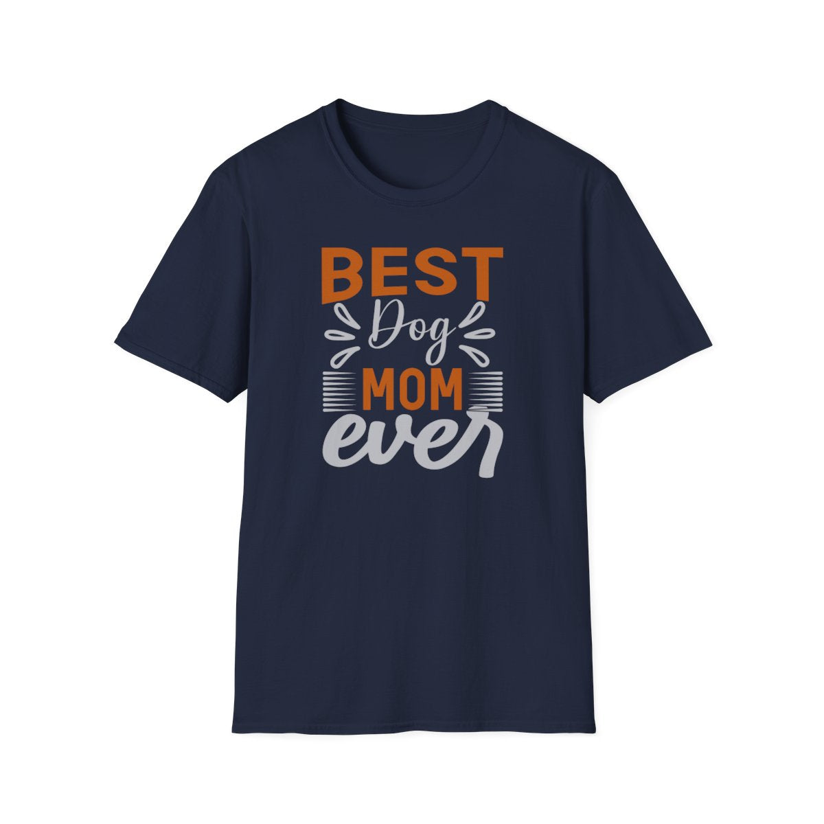 Best Dog Mom Ever (Women's T-Shirt)