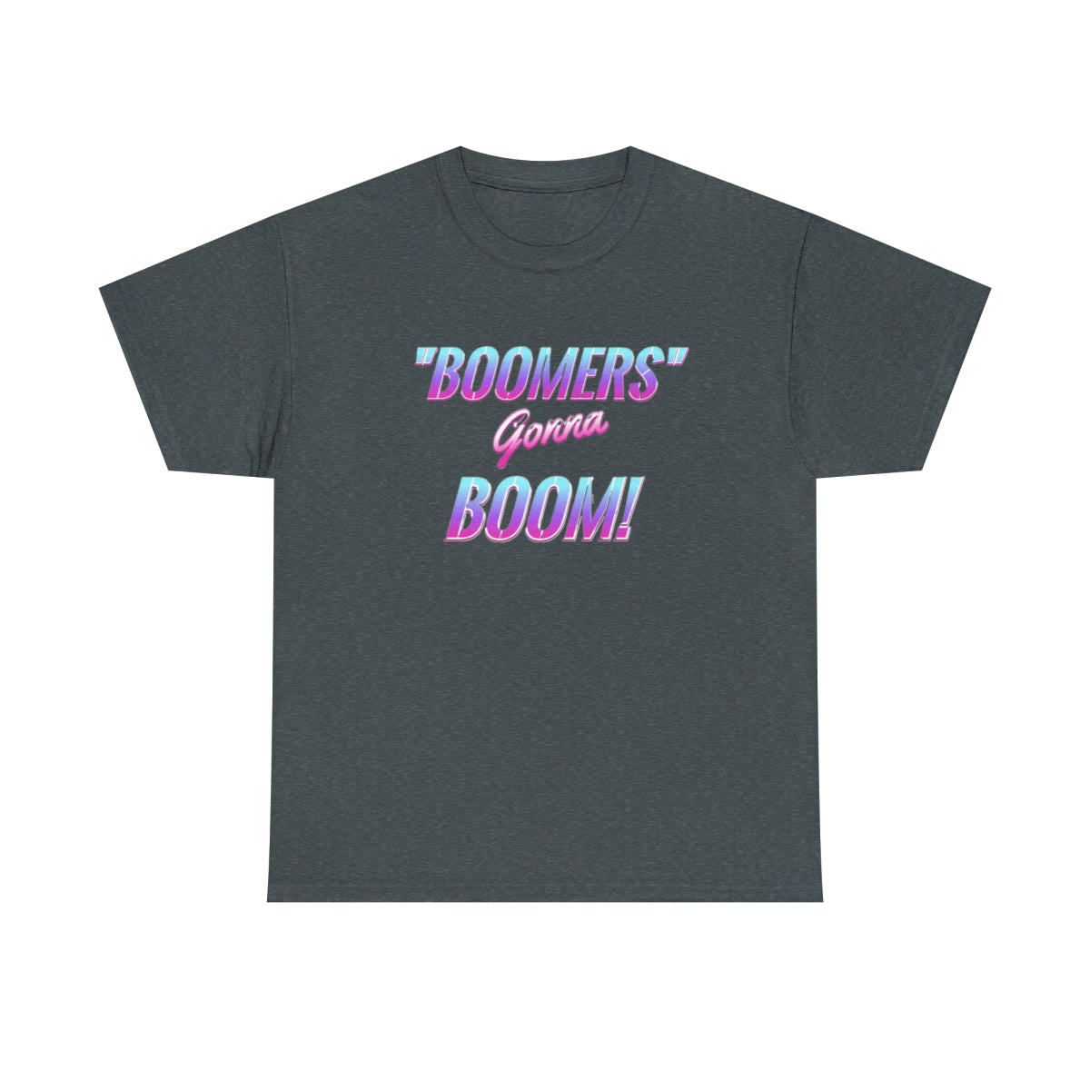 Boomers Gonna Boom - (Camiseta unisex para adultos)