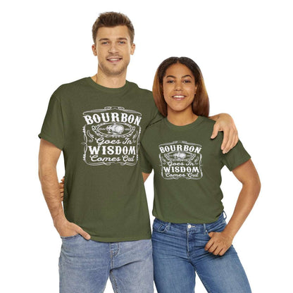 Bourbon Goes in Wisdom Comes Out - (Adult Unisex T-Shirt)