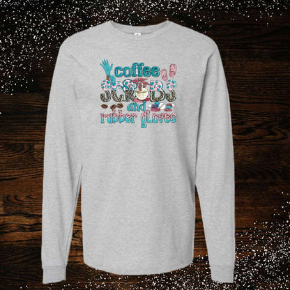 Coffee, Scrubs & Rubber Gloves (Adult Unisex Long Sleeve T-Shirt)