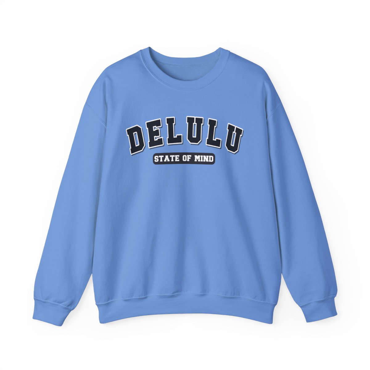 Delulu State Of Mind (Adult - Unisex Sweatshirt)