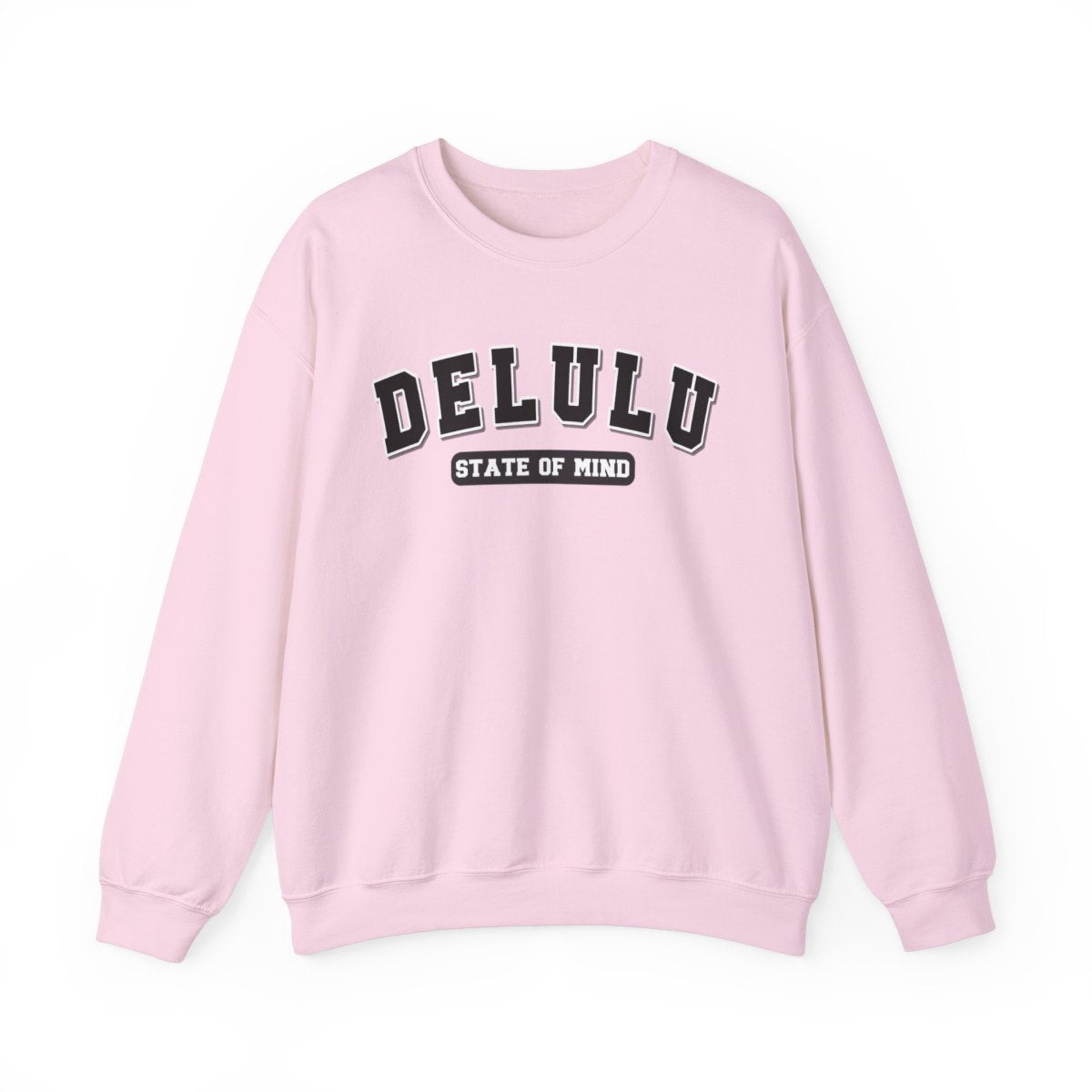 Delulu State Of Mind (Adult - Unisex Sweatshirt)