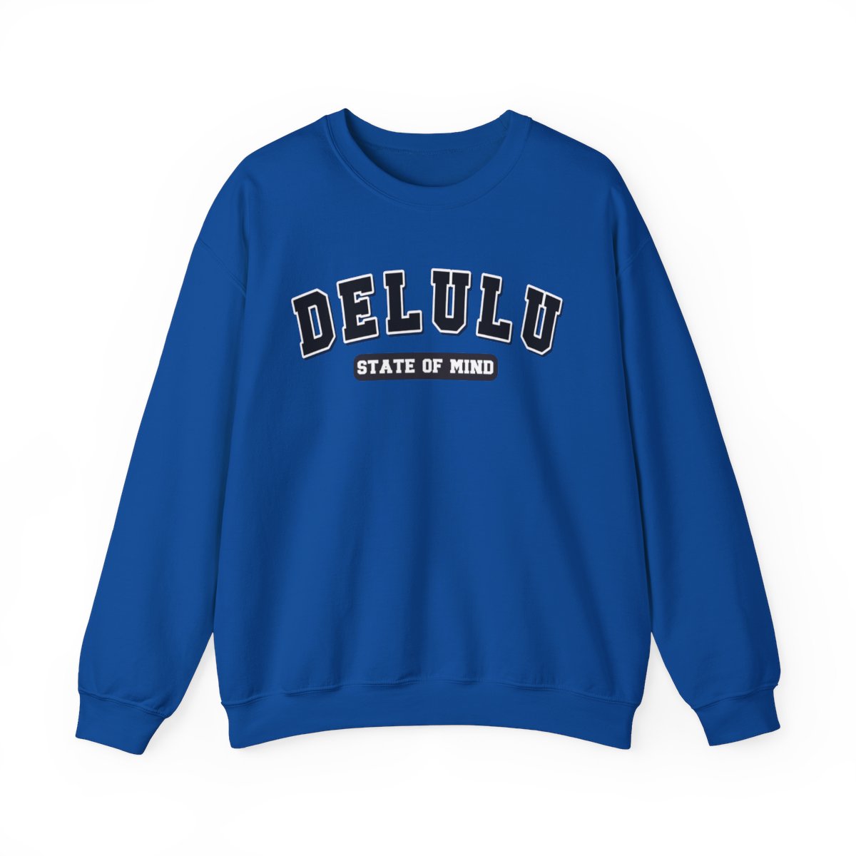 Delulu State Of Mind (Adult - Unisex Sweatshirt)