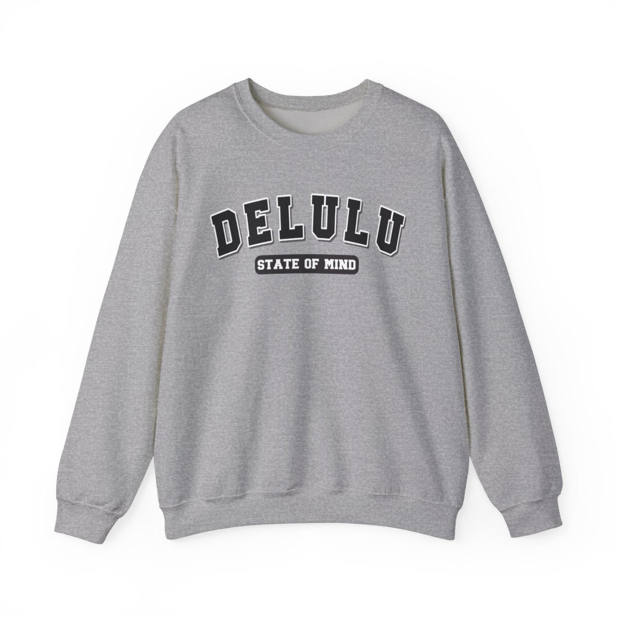 Delulu State Of Mind (Adult - Unisex Sweatshirt)