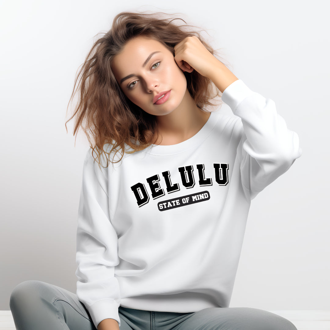 Delulu State Of Mind (Adult - Unisex Sweatshirt)