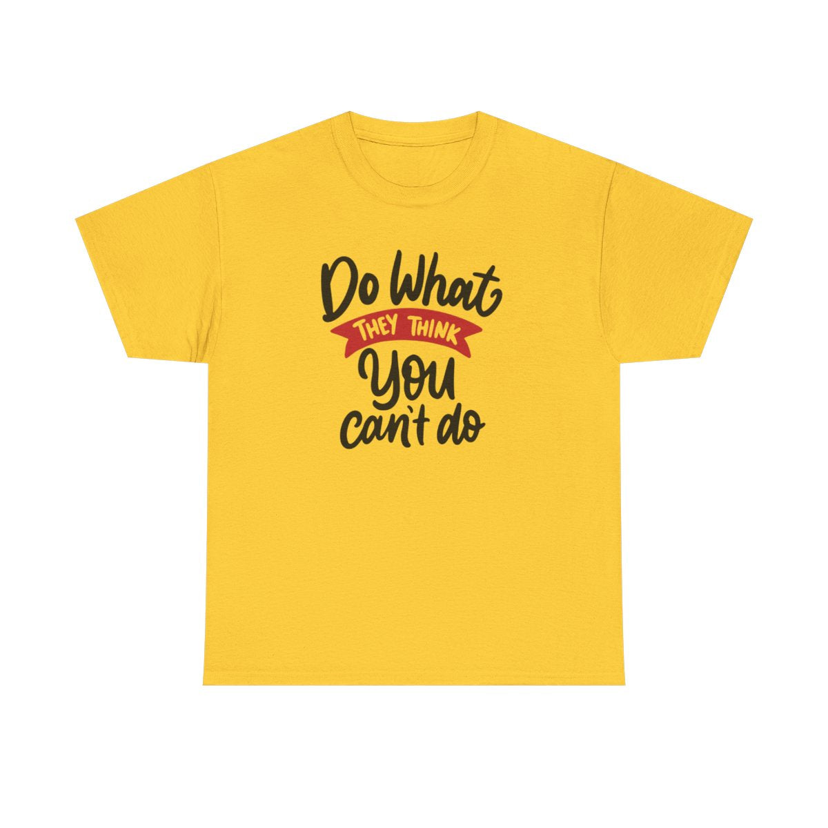 Do what they think you can't  (Women's T-Shirt)