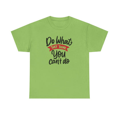 Do what they think you can't  (Women's T-Shirt)