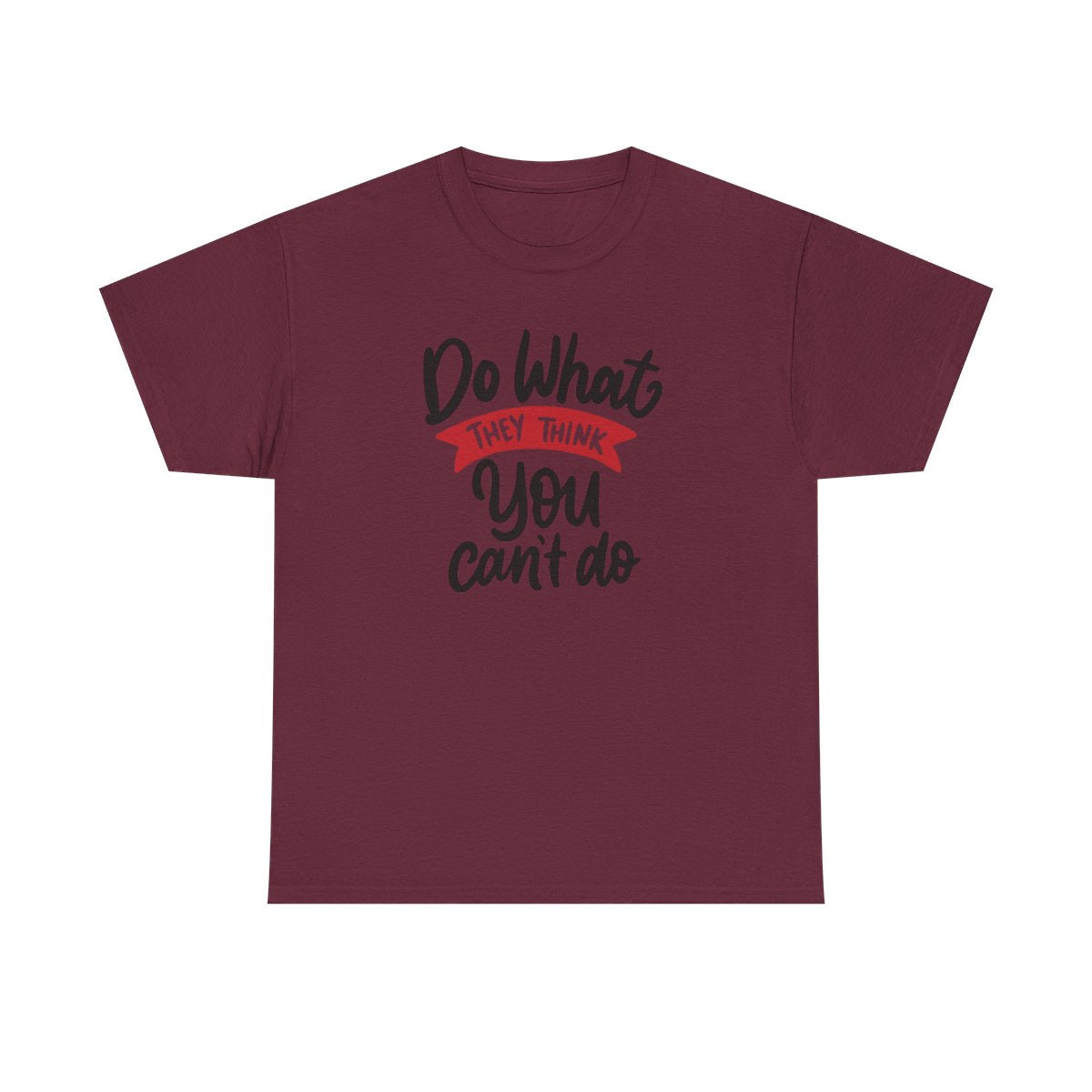 Do what they think you can't  (Women's T-Shirt)