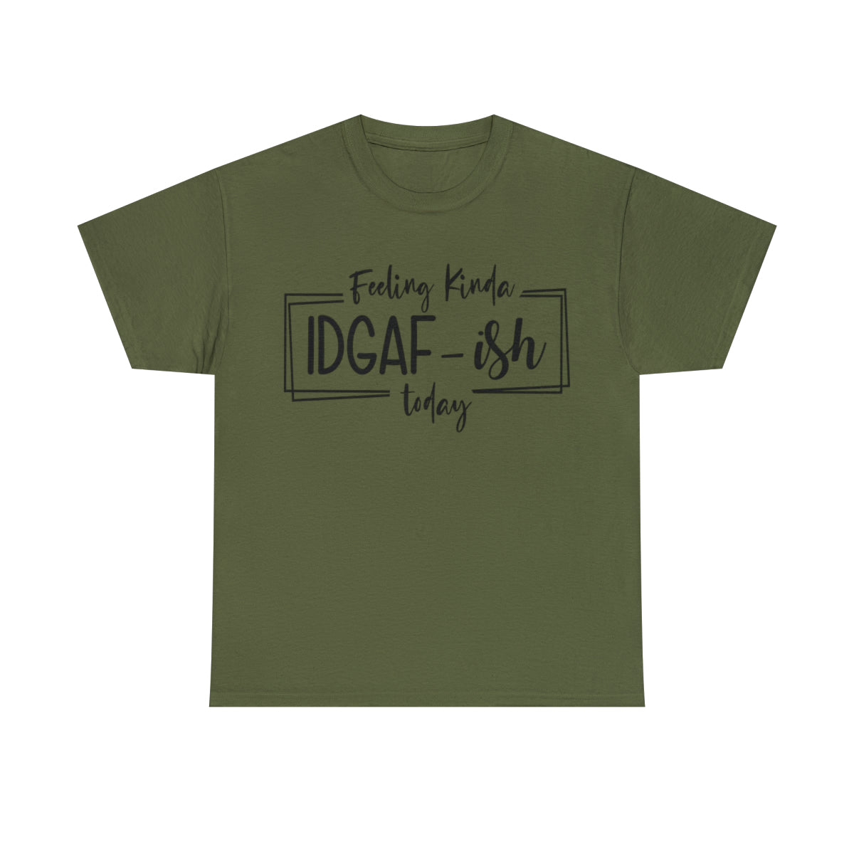 Feeling Kinda IDGAF-Ish (T-shirt unisexe adulte)