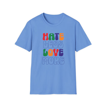 Hate Less Love More ( Inclusive T-Shirt)