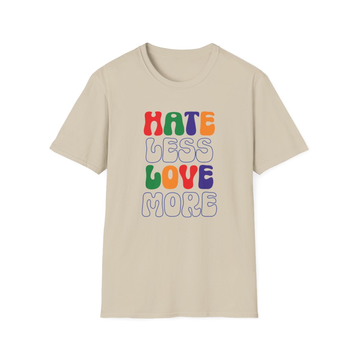 Hate Less Love More ( Inclusive T-Shirt)