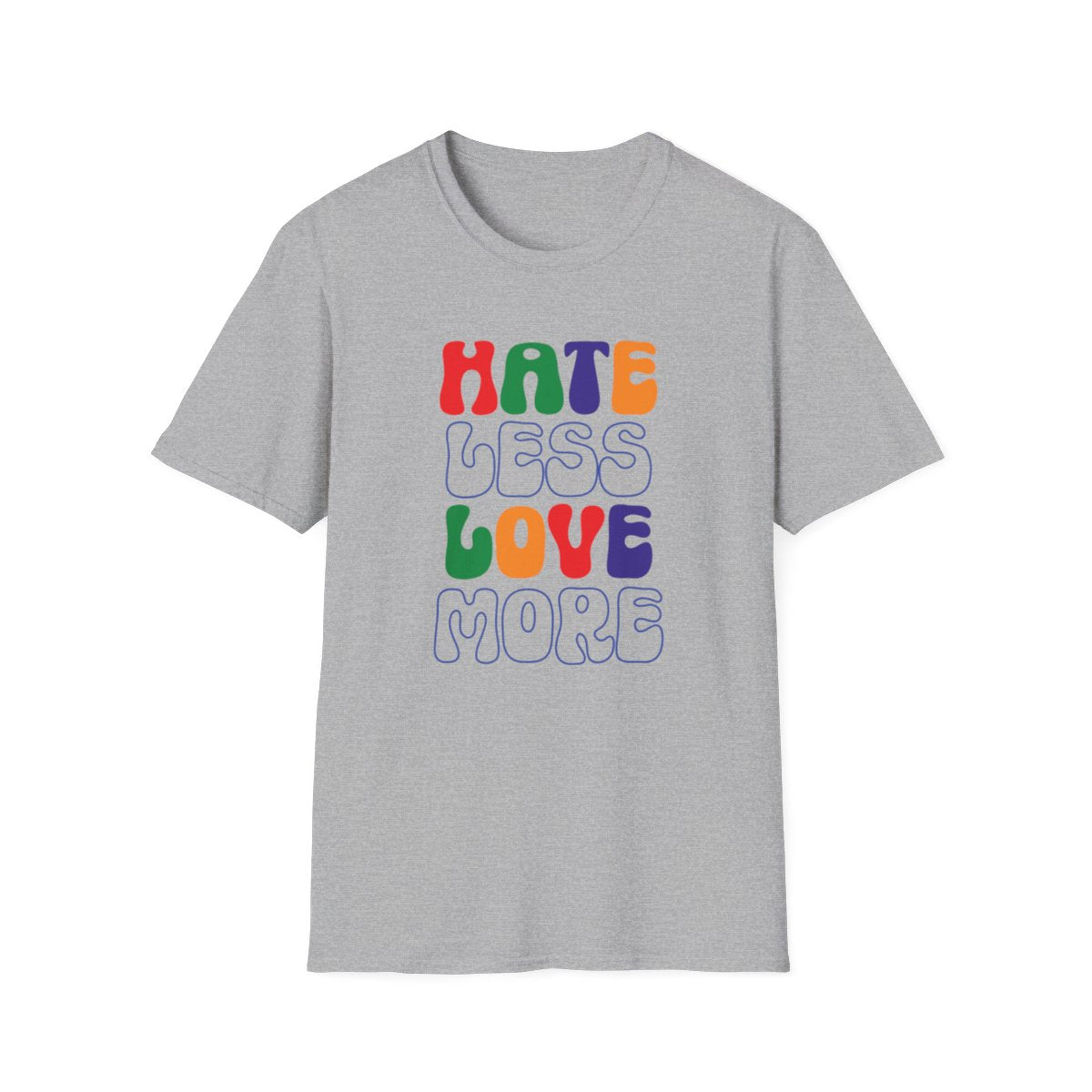 Hate Less Love More ( Inclusive T-Shirt)