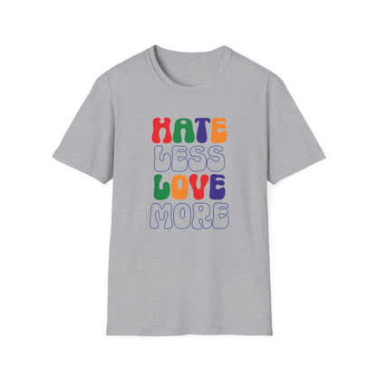 Hate Less Love More ( Inclusive T-Shirt)