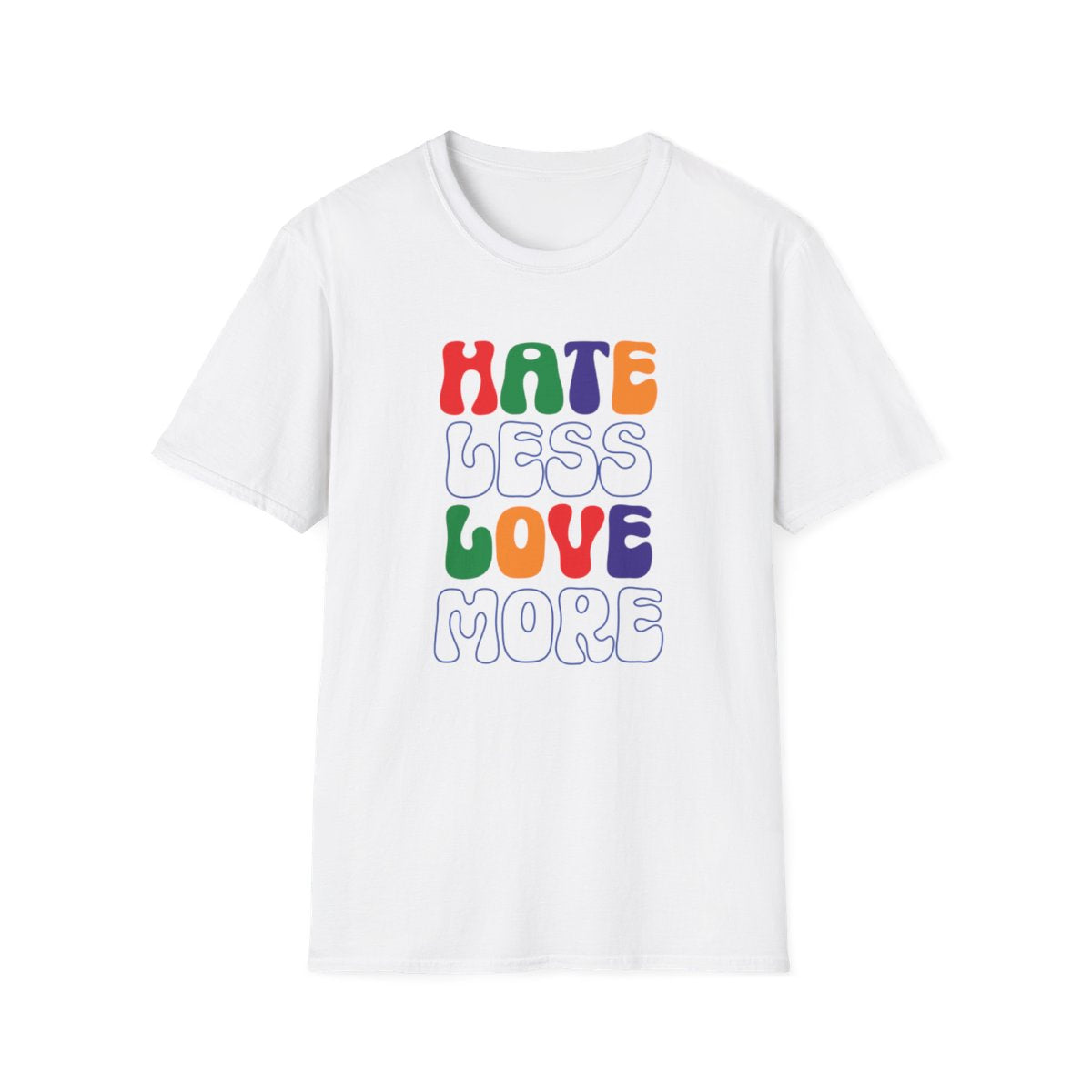 Hate Less Love More ( Inclusive T-Shirt)