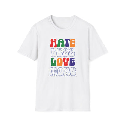 Hate Less Love More ( Inclusive T-Shirt)